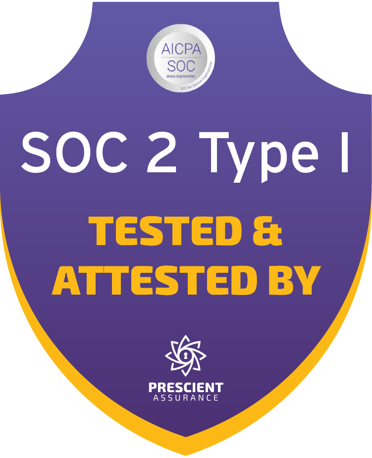 SOC 2 Type I attested by Prescient Assurance